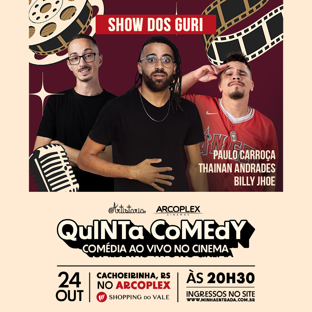 Quinta Comedy | Artistaria & Arcoplex com Shgow dos Guris {Novo Elenco} em Cachoeirinha/RS